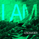 I Am, album by Crowder