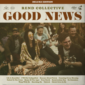Good News (Deluxe Edition), альбом Rend Collective