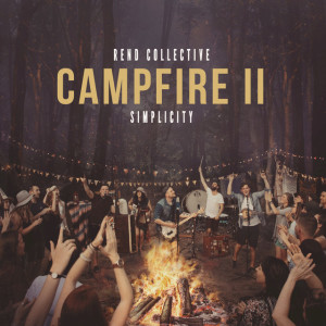 Campfire II: Simplicity, album by Rend Collective