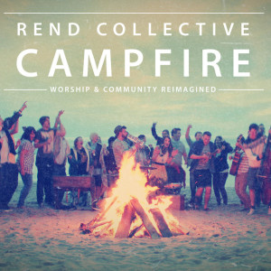 Campfire, album by Rend Collective