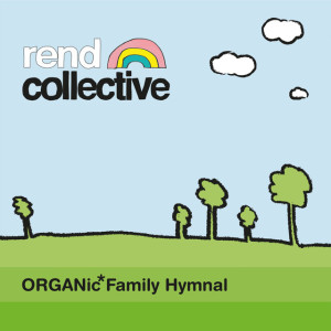 Organic Family Hymnal, album by Rend Collective