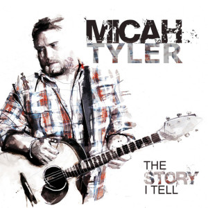 The Story I Tell, альбом Micah Tyler