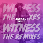 Witness: The Remixes, album by Jordan Feliz