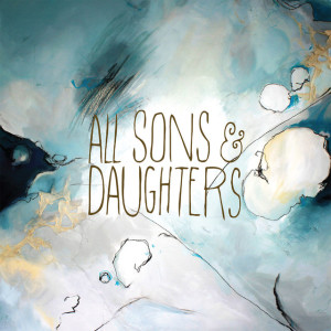 All Sons & Daughters, альбом All Sons & Daughters