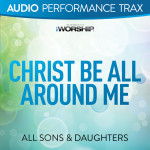 Christ Be All Around Me (Audio Performance Trax)