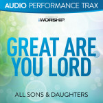 Great Are You Lord (Live) [Audio Performance Trax]