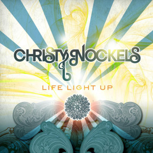 Life Light Up, album by Christy Nockels