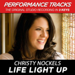 Life Light Up (Performance Tracks) - EP, альбом Christy Nockels