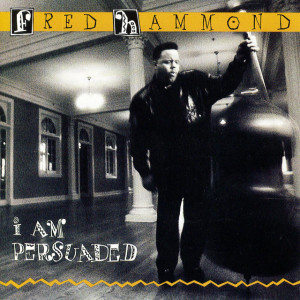 I Am Persuaded, album by Fred Hammond