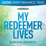 My Redeemer Lives (Audio Performance Trax), album by Darlene Zschech