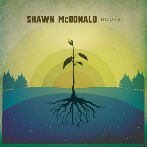 Roots, альбом Shawn McDonald
