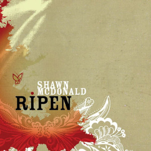 Ripen, альбом Shawn McDonald