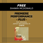 Premiere Performance Plus: Free, альбом Shawn McDonald