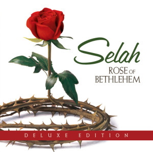 Rose of Bethlehem (Deluxe Edition), album by Selah