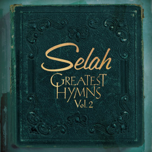Greatest Hymns, Vol. 2, альбом Selah