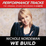 We Build (Performance Tracks) - EP, album by Nichole Nordeman