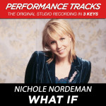 What If (Performance Tracks) - EP, album by Nichole Nordeman