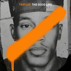 The Good Life, album by Trip Lee