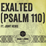Exalted (Psalm 110) [feat. Joint Heirs]