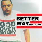 Better Way (feat. P-Dub Aka Willie Moore Jr.) - Single