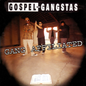 Gang Affiliated, альбом Gospel Gangstaz