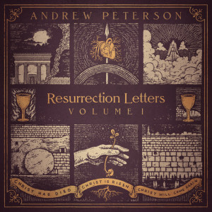 Resurrection Letters, Vol. 1, album by Andrew Peterson