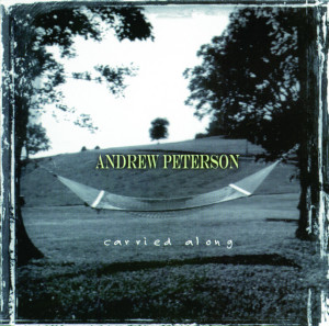 Carried Along, album by Andrew Peterson