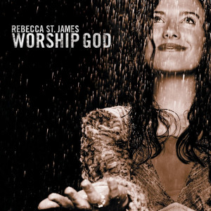 Worship God, альбом Rebecca St. James