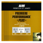 Premiere Performance Plus: Alive, альбом Rebecca St. James