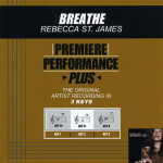 Premiere Performance Plus: Breathe, альбом Rebecca St. James
