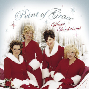 Winter Wonderland, album by Point Of Grace