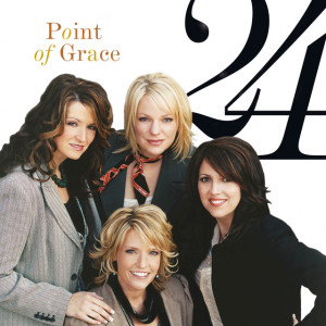24, альбом Point Of Grace