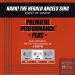 Premiere Performance Plus: Hark! The Herald Angels Sing, альбом Point Of Grace