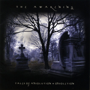 Tales Of Absolution + Obsoletion, album by The Awakening