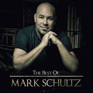 The Best of Mark Schultz, album by Mark Schultz