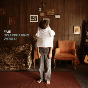 Disappearing World, album by Fair