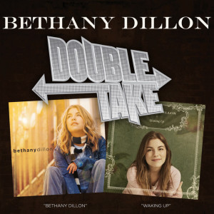Double Take: Waking Up & Bethany Dillon, альбом Bethany Dillon