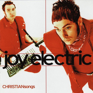 Christian Songs, альбом Joy Electric