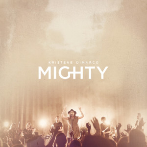 Mighty (Live), album by Kristene Dimarco