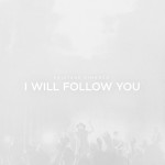 I Will Follow You (Live)