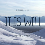 It Is Well (Radio Mix), album by Bethel Music, Kristene Dimarco