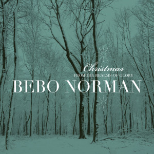 Christmas... From The Realms Of Glory, альбом Bebo Norman