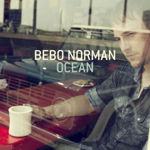 Ocean, альбом Bebo Norman
