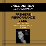 Premiere Performance Plus: Pull Me Out, альбом Bebo Norman