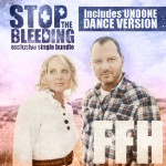 Stop The Bleeding - Single Bundle (Includes Undone Dance Version), album by FFH