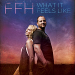 What It Feels Like - Single, альбом FFH