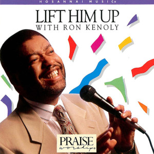 Lift Him Up (Live), album by Ron Kenoly