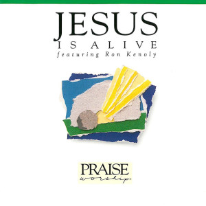 Jesus Is Alive, album by Ron Kenoly