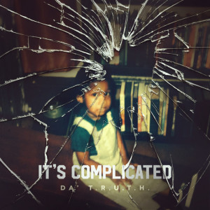 It's Complicated, album by Da' T.R.U.T.H.