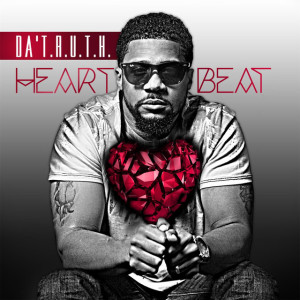 Heartbeat, альбом Da' T.R.U.T.H.